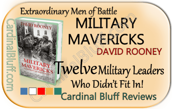 Military Mavericks - nonfiction. David Rooney author